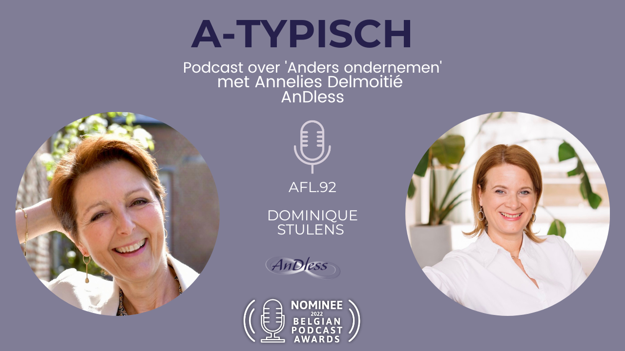 Afl. 92 A-typisch ondernemen: Dominique Stulens – Your Next Me